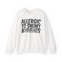 Allergic To Sneaky Bitches - Sweatshirt - (blurred)
