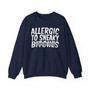 Allergic To Sneaky Bitches - Sweatshirt - (blurred)