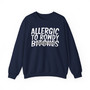 Allergic To Rowdy Bitches - Sweatshirt - (blurred)