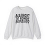 Allergic To Rowdy Bitches - Sweatshirt - (blurred)