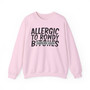 Allergic To Rowdy Bitches - Sweatshirt - (blurred)