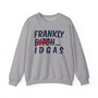 Frankly Bitch IDGAS - Sweatshirt