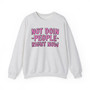 Not Doin People Right Now - Sweatshirt