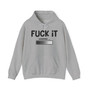 Fuck It Loading - Hoodie