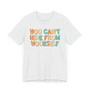 You Can't Hide From Yourself - T-shirt (tri Color)