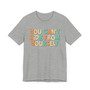 You Can't Hide From Yourself - T-shirt (tri Color)