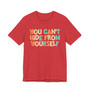 You Can't Hide From Yourself - T-shirt (tri Color)