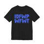 IDFWPWFWT - I Don't Fuck With People Who Fuck With Trump T-Shirt