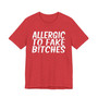 Allergic To Fake Bitches T-shirt