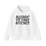 Allergic To Fake Bitches -Hoodie 