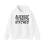 Allergic To Snitch Bitches -Hoodie 