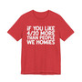 If You Like 4/20 More Than People We Homies - T-shirt