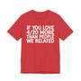 If You Love 4/20 More Than People We Related - T-shirt