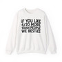 If You Like 4/20 More Than People We Besties - Sweatshirt
