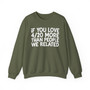 If You Love 4/20 More Than People We Related - Sweatshirt