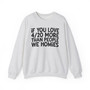 If You Love 4/20 More Than People We Homies - Sweatshirt