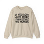 If You Love 4/20 More Than People We Homies - Sweatshirt