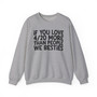 If You Love 4/20 More Than People We Besties - Sweatshirt