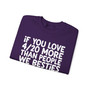 If You Love 4/20 More Than People We Besties - Sweatshirt