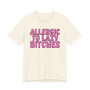 Allergic To Lazy Bitches - T-shirt