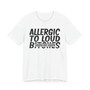 Allergic To Loud Bitches T-Shirt (blurred)