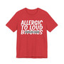 Allergic To Loud Bitches T-Shirt (blurred)