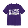 Allergic To Jealous B***** T-Shirt