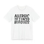 Allergic To 2 Faced B***** T-Shirt