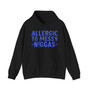 Allergic To Messy Niggas - Hoodie (blue print)