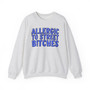 Allergic To Street Bitches - Sweatshirt (blue print)