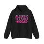 Allergic To 2 Faced Niggas - Hoodie (Pink Print)