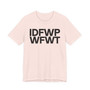 IDFWPWFWT (I Don't Fuck Wit People Who Fuck Wit Trump)  T-Shirt