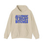 Allergic To Rowdy Bitches - Hoodie (blue print)