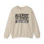 Allergic To Street Bitches- Sweatshirt - (blurred)