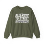 Allergic To Street Bitches- Sweatshirt - (blurred)