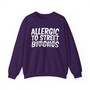 Allergic To Street Bitches- Sweatshirt - (blurred)
