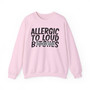 Allergic To Loud Bitches -Sweatshirt - (blurred)