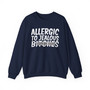 Allergic To Jealous B***** -Sweatshirt