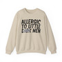 Allergic To Little Dick Men -Sweatshirt