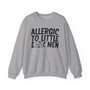 Allergic To Little Dick Men -Sweatshirt
