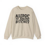 Allergic To Jealous Bitches - Sweatshirt