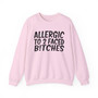 Allergic To 2 Faced Bitches - Sweatshirt
