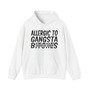 Allergic To Gangsta N***** - Hoodie