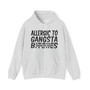 Allergic To Gangsta N***** - Hoodie