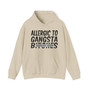 Allergic To Gangsta N***** - Hoodie
