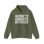 Allergic To Gangsta N***** - Hoodie