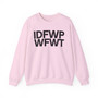 IDFWPWFWT (I Don't Fuck Wit People Who Fuck Wit Trump) - Sweatshirt