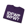 IDFWPWFWT (I Don't Fuck Wit People Who Fuck Wit Trump) - Sweatshirt