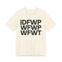 IDFWPWFWPWFWT - Tee Shirt