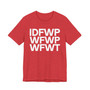 IDFWPWFWPWFWT - Tee Shirt